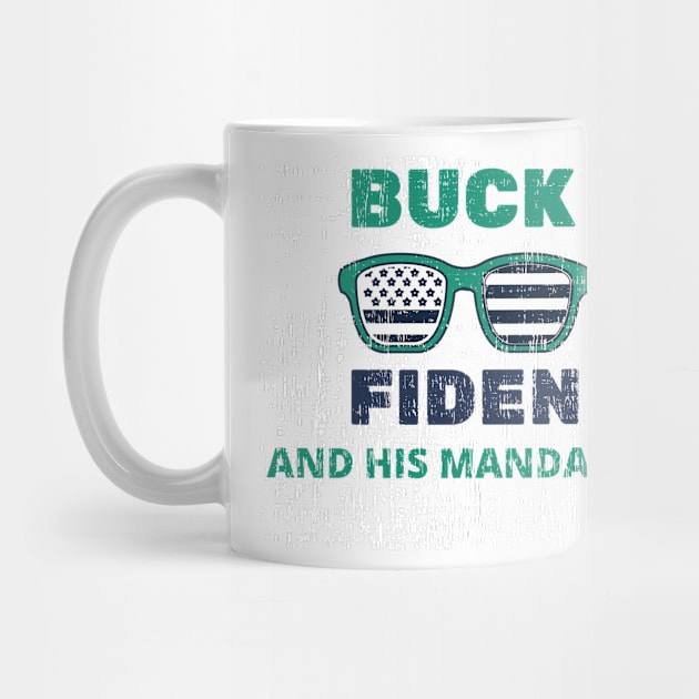 Buck Fiden And His Mandates - American Flag Glasses Gift by WassilArt